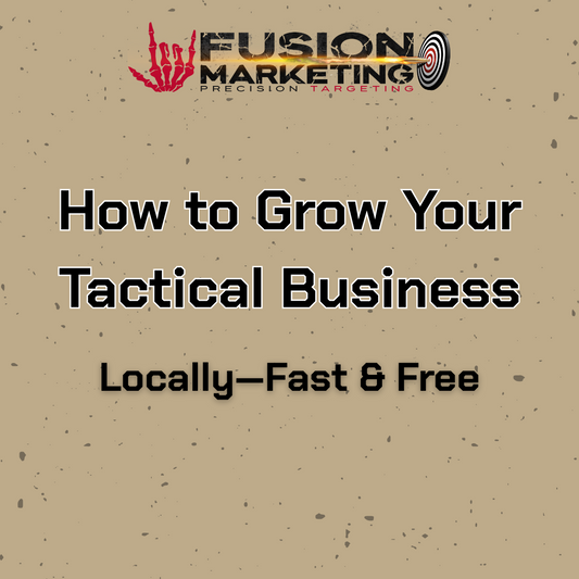 How to Grow Your Tactical Business Locally—Fast & Free