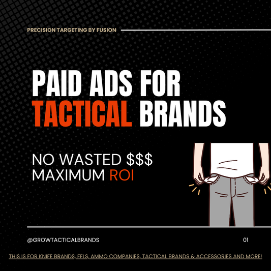 Paid Ads for Tactical Brands: No Wasted Budget, Maximum ROI