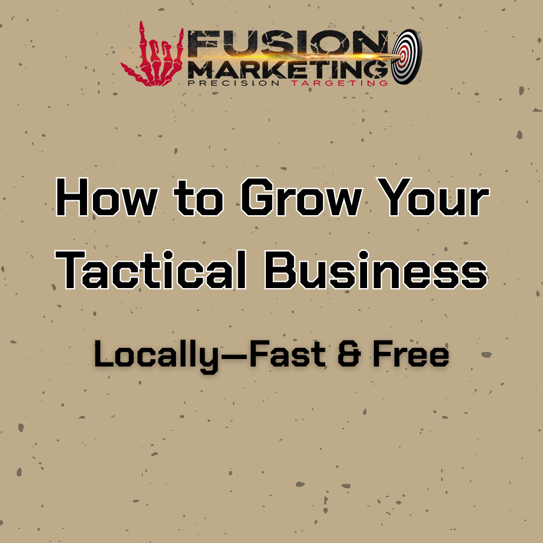 How to Grow Your Tactical Business Locally—Fast & Free